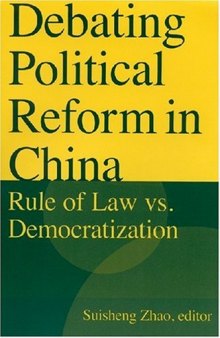 Debating Political Reform in China: Rule of Law VS. Democratization