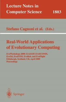 Real-World Applications of Evolutionary Computing: EvoWorkshops 2000: EvoIASP, EvoSCONDI, EvoTel, EvoSTIM, EvoRob, and EvoFlight Edinburgh, Scotland, UK, April 17, 2000 Proceedings
