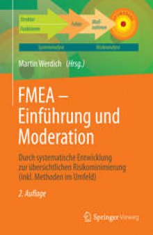 FMEA - Einführung und Moderation: Durch systematische Entwicklung zur übersichtlichen Risikominimierung (inkl. Methoden im Umfeld)