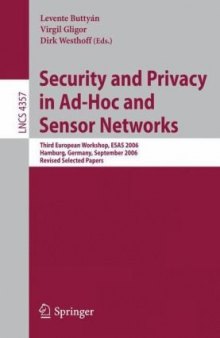 Security and Privacy in Ad-Hoc and Sensor Networks: Third European Workshop, ESAS 2006, Hamburg, Germany, September 20-21, 2006, Revised Selected Papers