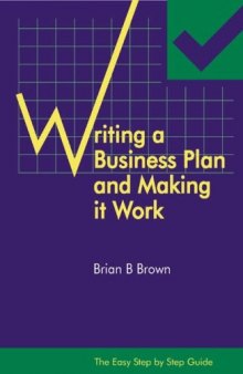 The Easy Step by Step Guide to Writing a Business Plan and Making It Work (Easy Step By Step Guide)
