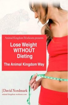 Lose Weight Without Dieting: The Animal Kingdom Way 