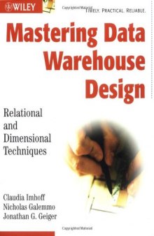 Mastering Data Warehouse Design: Relational and Dimensional Techniques