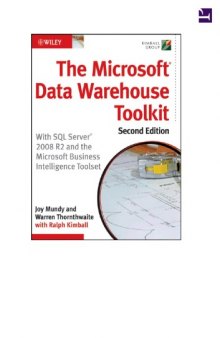 The Microsoft Data Warehouse Toolkit With SQL Server 2008 R2 and the Microsoft Business Intelligence Toolset