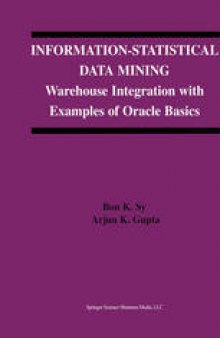 Information-Statistical Data Mining: Warehouse Integration with Examples of Oracle Basics