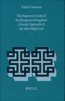 The Supreme Gods of the Bosporan Kingdom: Celestial Aphrodite and the Most High God