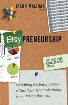 Etsy-preneurship: Everything You Need to Know to Turn Your Handmade Hobby into a Thriving Business