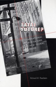 Fatal Future?: Transnational Terrorism and the New Global Disorder