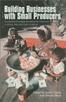 Building Businesses with Small Producers: Successful Business Development Services in Africa, Asia, and Latin America