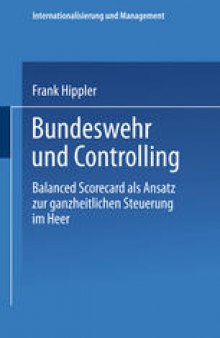 Bundeswehr und Controlling: Balanced Scorecard als Ansatz zur ganzheitlichen Steuerung im Heer
