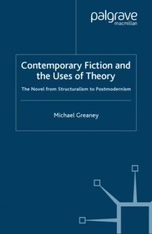 Contemporary fiction and the uses of theory : the novel from structuralism to postmodernism
