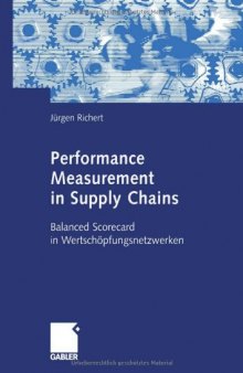 Performance Measurement in Supply Chains: Balanced Scorecard in Wertschopfungsnetzwerken