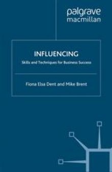 Influencing: Skills and Techniques for Business Success