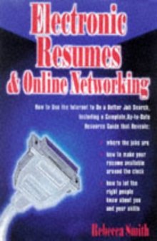 Electronic Resumes & Online Networking: How to Use the Internet to Do a Better Job Search, Including a Complete, Up-To-Date Resource Guide