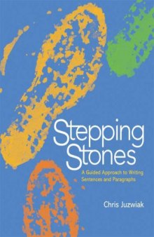 Stepping Stones: A Guided Approach to Writing Sentences and Paragraphs, 1st Edition