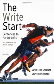 The Write Start: Sentences to Paragraphs with Professional and Student Readings, Fourth Edition  