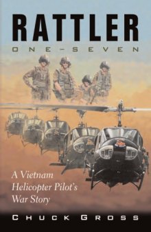 Rattler one-seven. A Vietnam helicopter pilots war story.