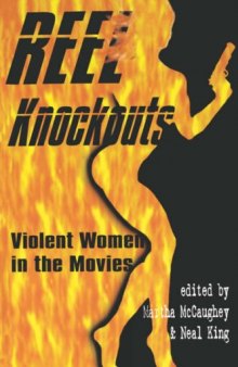 Reel Knockouts: Violent Women in the Movies