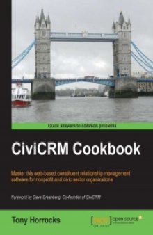 CiviCRM Cookbook: Master this web-based constituent relationship management software for nonprofit and civic sector organizations