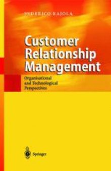 Customer Relationship Management: Organizational and Technological Perspectives