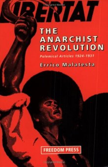 The Anarchist Revolution: Polemical Articles 1924-1931  