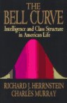 The Bell Curve: Intelligence and Class Structure in American Life