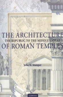 The Architecture of Roman Temples. The Republic to the Middle Empire (reduced)