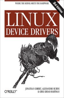 Linux Device Drivers, Third Edition  Jonathan Corbet, Greg Kroah-Hartman, Alessandro Rubini 