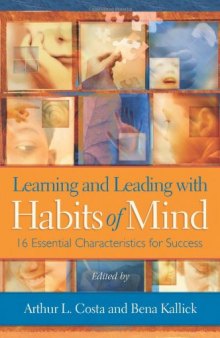 Learning and Leading with Habits of Mind: 16 Essential Characteristics for Success  