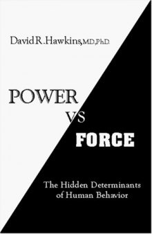 Power vs. Force: The Hidden Determinants of Human Behavior