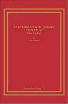 Babylonian Witchcraft Literature: Case Studies (Brown Judaic Studies)