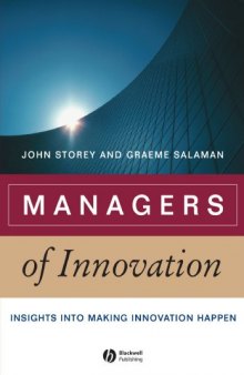 Managers of Innovation: Insights into Making Innovation Happen (Management, Organizations and Business)
