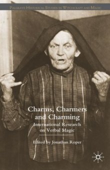 Charms, Charmers and Charming: International Research on Verbal Magic (Palgrave Historical Studies in Witchcraft and Magic)  