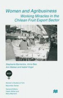 Women and Agribusiness: Working Miracles in the Chilean Fruit Export Sector