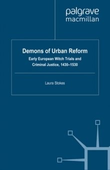 Demons of Urban Reform: Early European Witch Trials and Criminal Justice, 1430-1530 (Palgrave Historical Studies in Witchcraft and Magic)