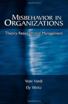 Misbehavior in Organizations: Theory, Research, and Management