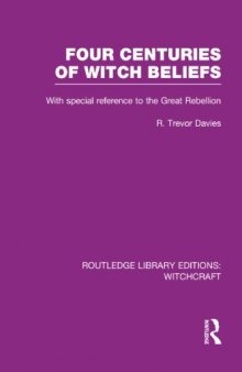 Four Centuries of Witch Beliefs: With special reference to the Great Rebellion
