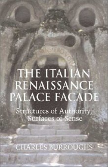 The Italian Renaissance Palace Façade: Structures of Authority, Surfaces of Sense (Res Monographs in Anthropology and Aesthetics)