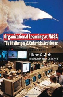 Organizational Learning at NASA: The Columbia and Challenger Accidents (Public Management and Change)