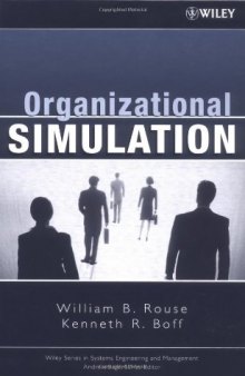 Organizational Simulation (Wiley Series in Systems Engineering and Management)