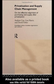 Privatization and Supply Chain Management (Routledge Studies in Business Organizations and Networks, 12)
