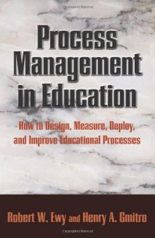 Process Management in Education: How to Design, Measure, Deploy and Improve Organizational Processes