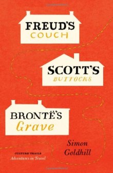 Freud's couch, Scott's buttocks, Brontë's grave
