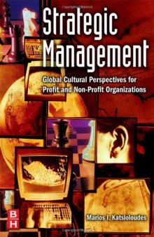 Strategic Management: Global Cultural Perspectives for Profit and Non-Profit Organizations (Managing Cultural Differences)