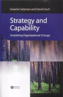 Strategy and Capability: Sustaining Organizational Change (Management, Organizations, and Business Series)