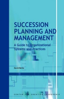 Succession Planning and Management: A Guide to Organizational Systems and Practices
