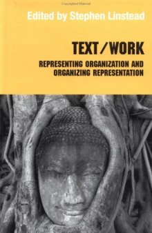 Text Work: Representing Organization and Organizing Representation (Studies in Management, Organizations and Society)