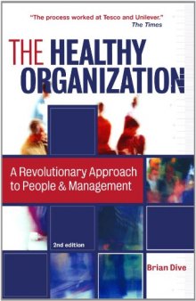 The Healthy Organization: A Revolutionary Approach to People and Management