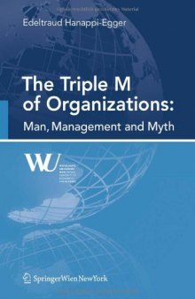 The Triple M of Organizations: Man, Management and Myth