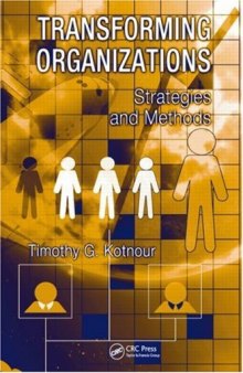 Transforming Organizations: Strategies and Methods (Complex Systems Engineering and Management)